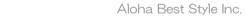 Aloha Best Style Inc.